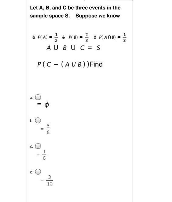 Solved Let A, B, and C be three events in the sample space | Chegg.com