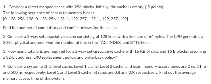 Solved 1 Consider a direct mapped cache with 256 blocks Chegg com