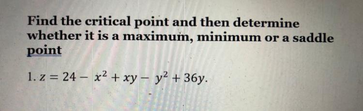 Solved Find the critical point and then determine whether it | Chegg.com