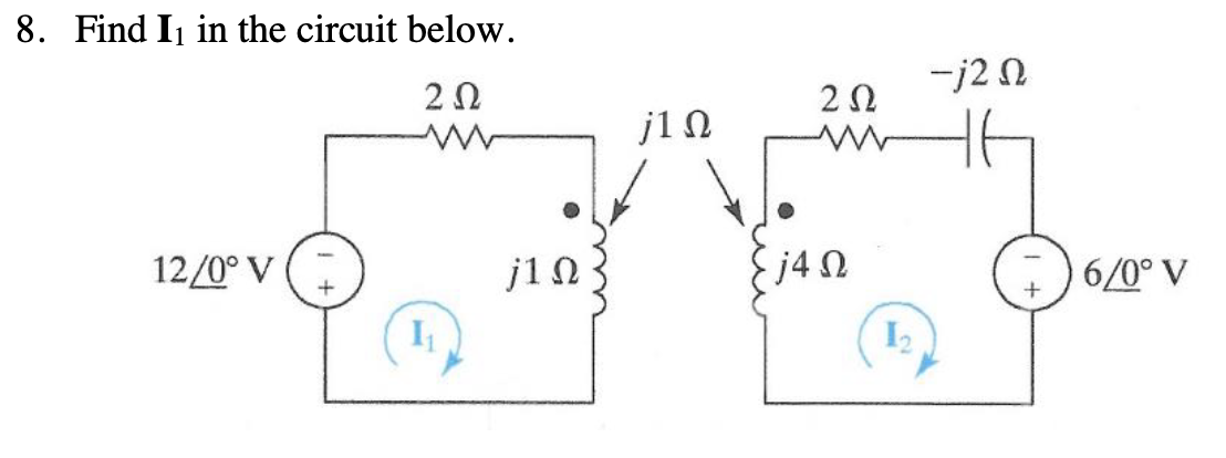 Solved 8. Find I1 in the circuit below. | Chegg.com
