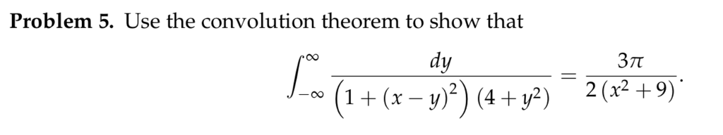 Solved Problem 5. Use the convolution theorem to show that | Chegg.com