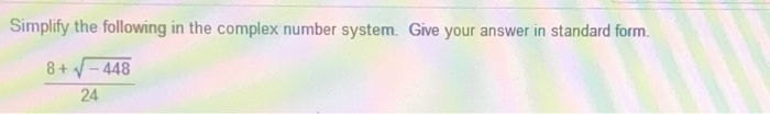 Solved Simplify the following in the complex number system. | Chegg.com