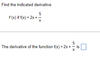 Solved Find the indicated derivative. f′(x) if f(x)=2x+x5 | Chegg.com