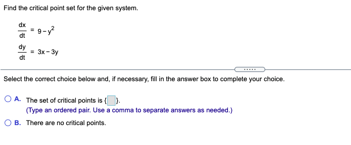 Solved Find the critical point set for the given system. dx