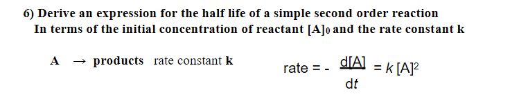 Solved 6) Derive an expression for the half life of a simple | Chegg.com