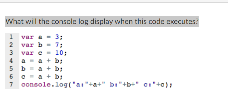 Solved What will the console log display when this code | Chegg.com