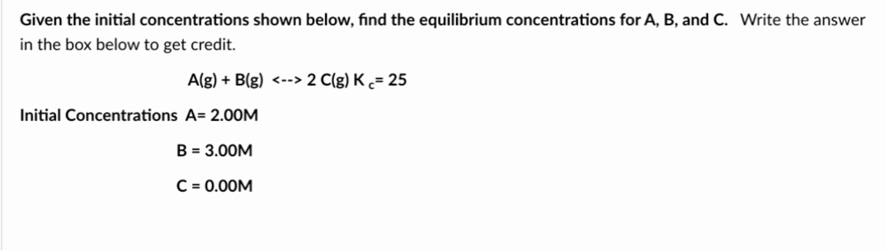 Solved Given the initial concentrations shown below, find | Chegg.com