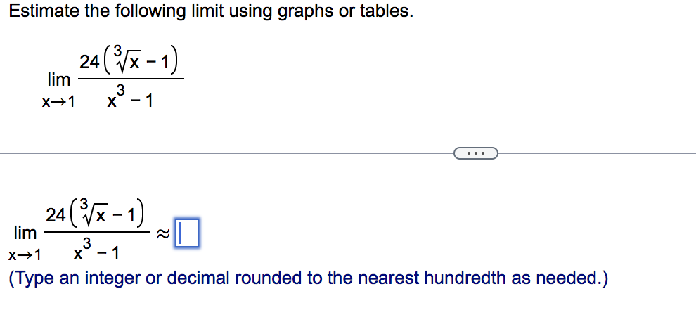 Solved Estimate the following limit using graphs or tables. | Chegg.com