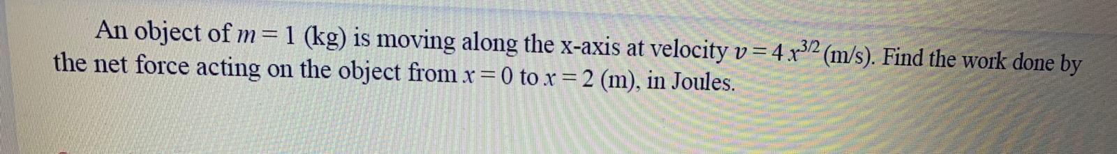 Solved An object of m=1 (kg) is moving along the x-axis at | Chegg.com