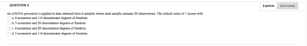 Solved QUESTION 2 3 points Save Answer An ANOVA procedure is | Chegg.com