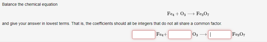Solved Balance the chemical equation Fe4+O3 Fe3O7 and give | Chegg.com