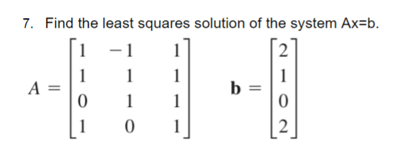 Solved 7. Find the least squares solution of the system | Chegg.com