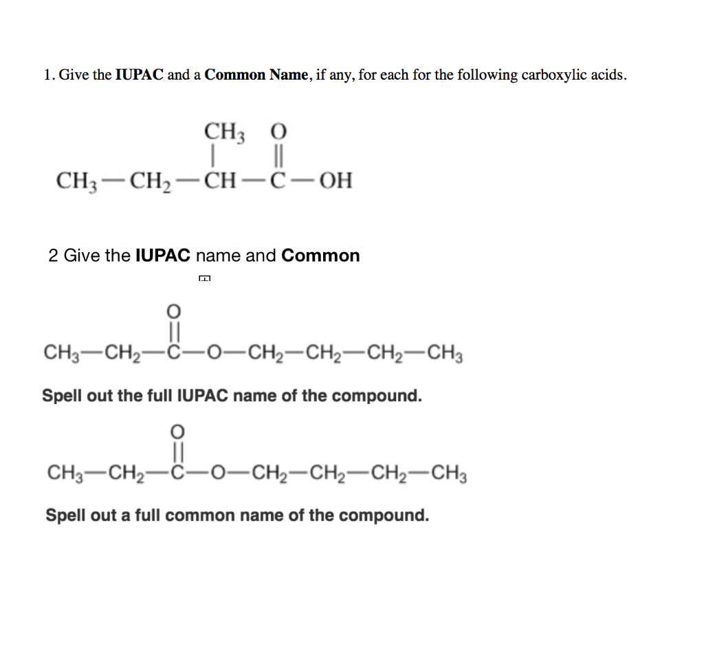 Solved 1. Give the IUPAC and a Common Name if any for each