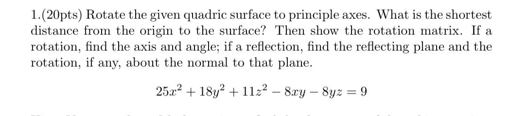 Solved 1.(20pts) Rotate the given quadric surface to | Chegg.com