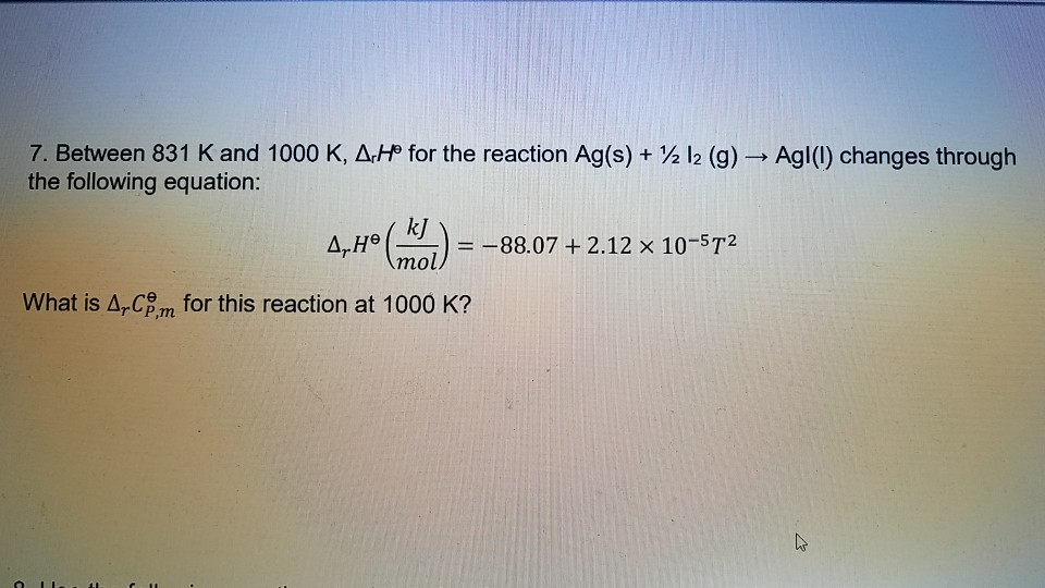 Solved 7. Between 831 K and 1000 K A H for the reaction Chegg