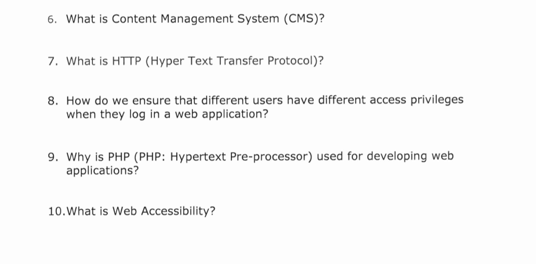 6. What is Content Management System (CMS)? 7. What is HTTP (Hyper Text Transfer Protocol)? 8. How do we ensure that differen