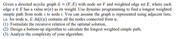 Solved Given a directed acyclic graph G = (V,E) with node | Chegg.com