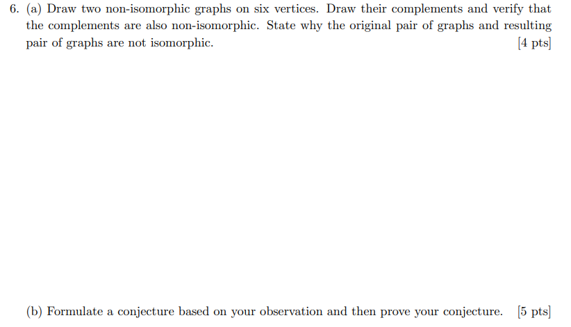 Solved 6. (a) Draw Two Non-isomorphic Graphs On Six | Chegg.com