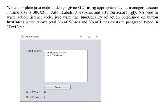 Solved Write complete java code to design given GUI using | Chegg.com