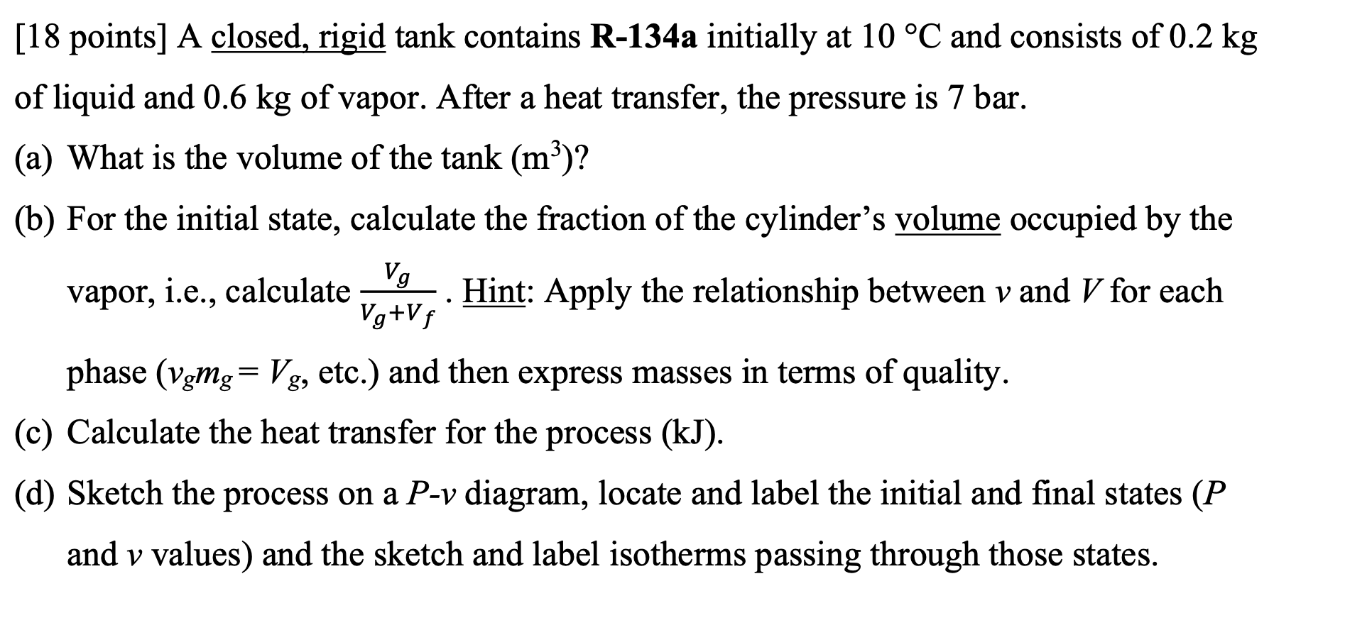 Solved [18 points ] A closed, rigid tank contains R−134 a | Chegg.com