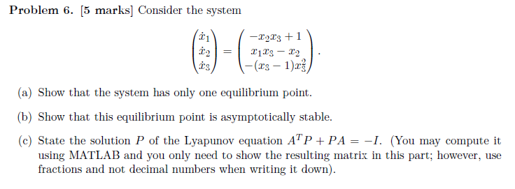 Solved Problem 6. [5 marks] Consider the system -29.73 +1 | Chegg.com