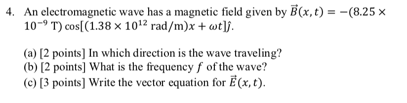 Solved 4. An electromagnetic wave has a magnetic field given | Chegg.com