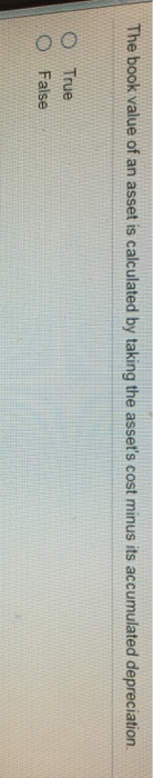 solved-the-book-value-of-an-asset-is-calculated-by-taking-chegg