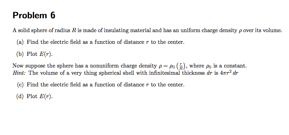 Solved Problem 6 A solid sphere of radius R is made of | Chegg.com