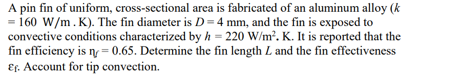 Solved A Pin Fin Of Uniform, Cross-sectional Area Is | Chegg.com