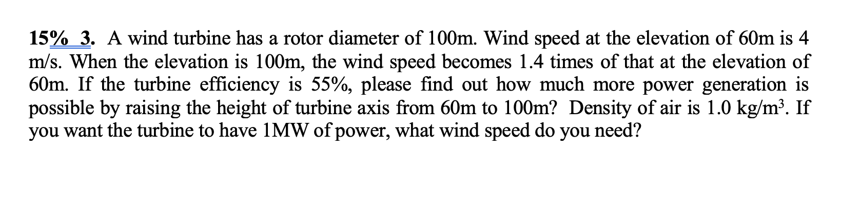 Solved 15% 3. A wind turbine has a rotor diameter of 100m. | Chegg.com