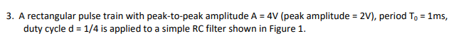 Solved 3. A rectangular pulse train with peak-to-peak | Chegg.com