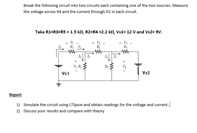 Solved Break The Following Circuit Into Two Circuits Each | Chegg.com