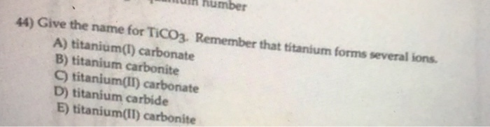 Solved humber 44) Give the name for TICO3. Remember that | Chegg.com