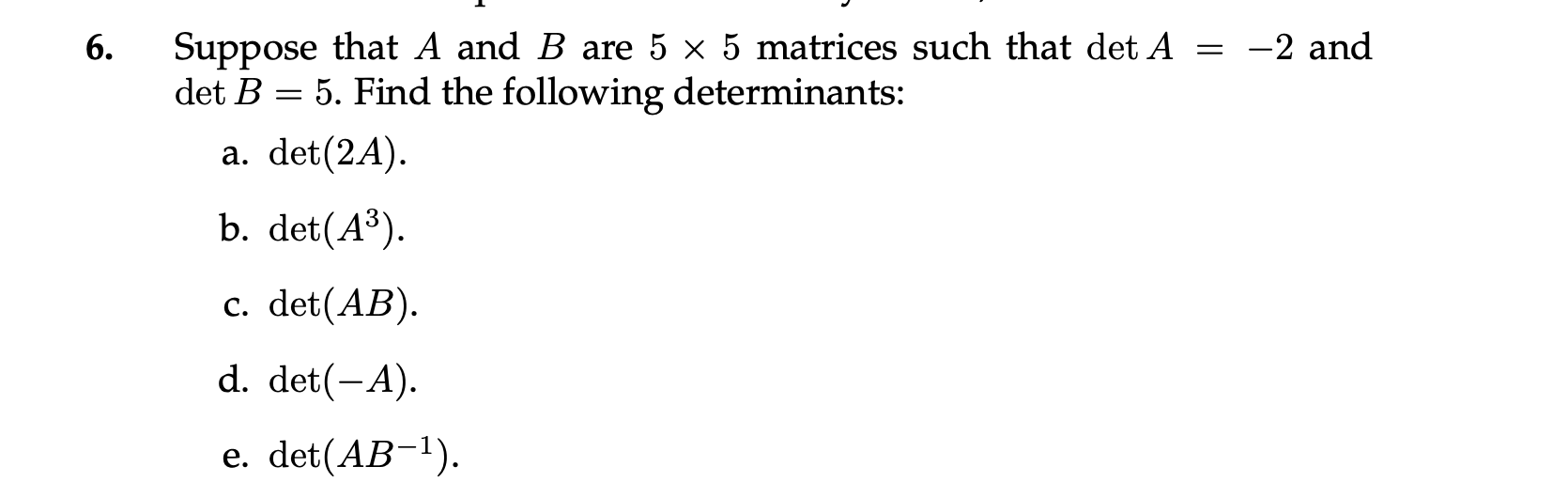 Solved Suppose That A And B Are 5 X 5 Matrices Such That Det | Chegg.com