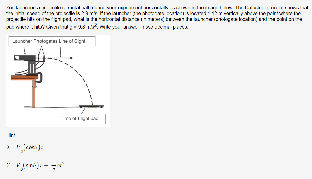 Solved You launched a projectile (a metal ball) during your | Chegg.com