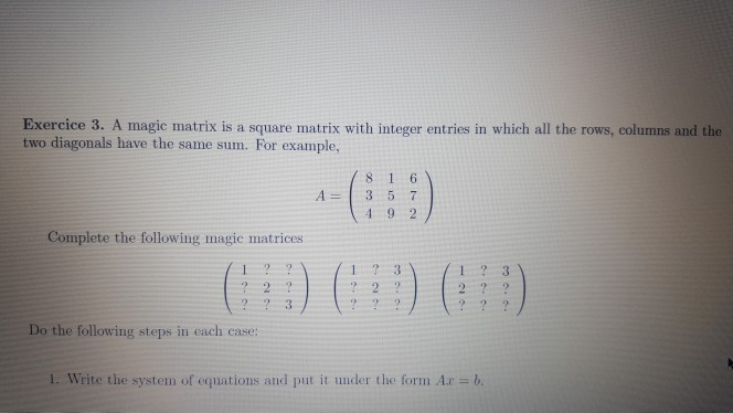 Solved Exercice 3. A magic matrix is a square matrix with | Chegg.com