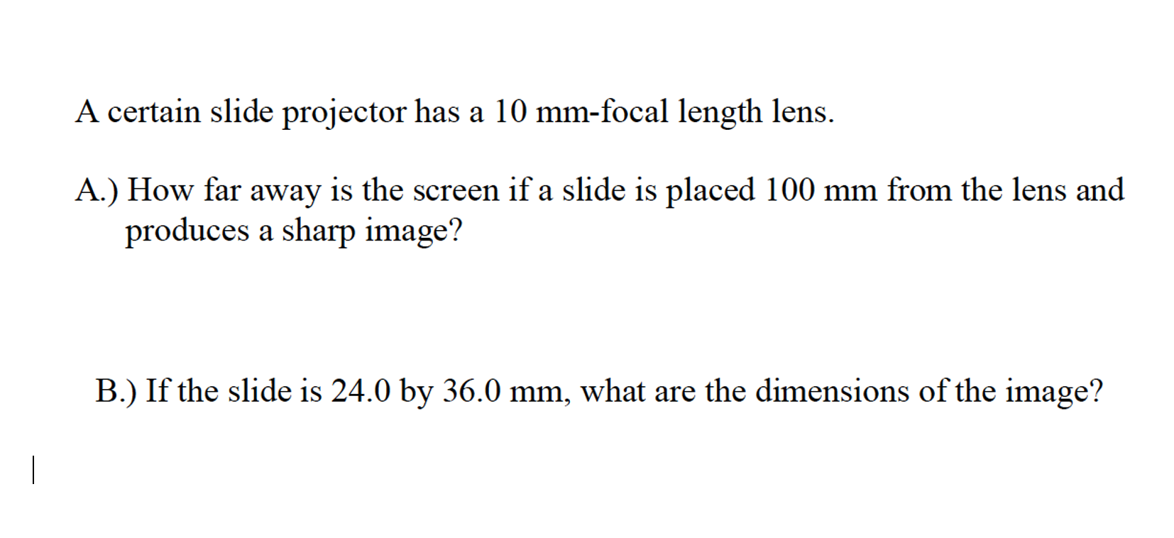 Solved A certain slide projector has a 10 mmfocal length