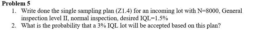 Solved Problem 5 1. Write done the single sampling plan | Chegg.com