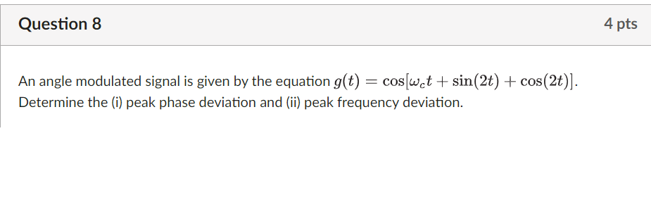 Solved Question 8 4 pts An angle modulated signal is given | Chegg.com