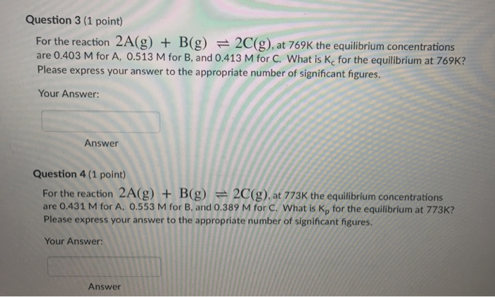 Solved Question 3 (1 point) For the reaction 2A(g) + B(g) | Chegg.com