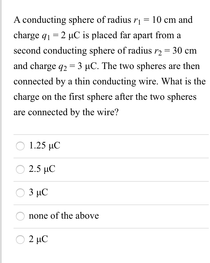 Solved = A Conducting Sphere Of Radius R1 = 10 Cm And Charge | Chegg.com