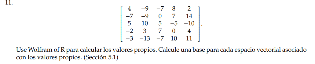 \[ \left[\begin{array}{ccccc} 4 & -9 & -7 & 8 & 2 \\ -7 & -9 & 0 & 7 & 14 \\ 5 & 10 & 5 & -5 & -10 \\ -2 & 3 & 7 & 0 & 4 \\ -