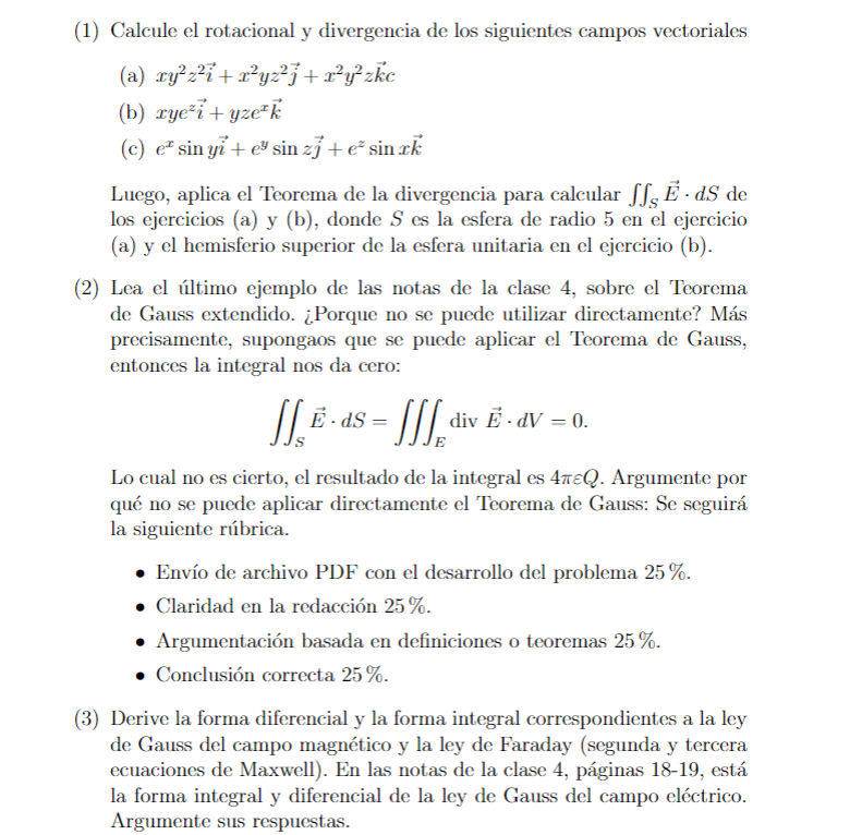 (1) Calcule el rotacional y divergencia de los siguientes campos vectoriales (a) \( x y^{2} z^{2} \vec{i}+x^{2} y z^{2} \vec{