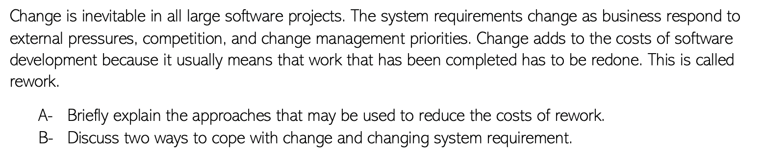 Change is inevitable in all large software projects. | Chegg.com