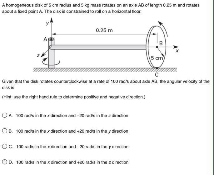 Solved A homogeneous disk of 5 cm radius and 5 kg mass | Chegg.com