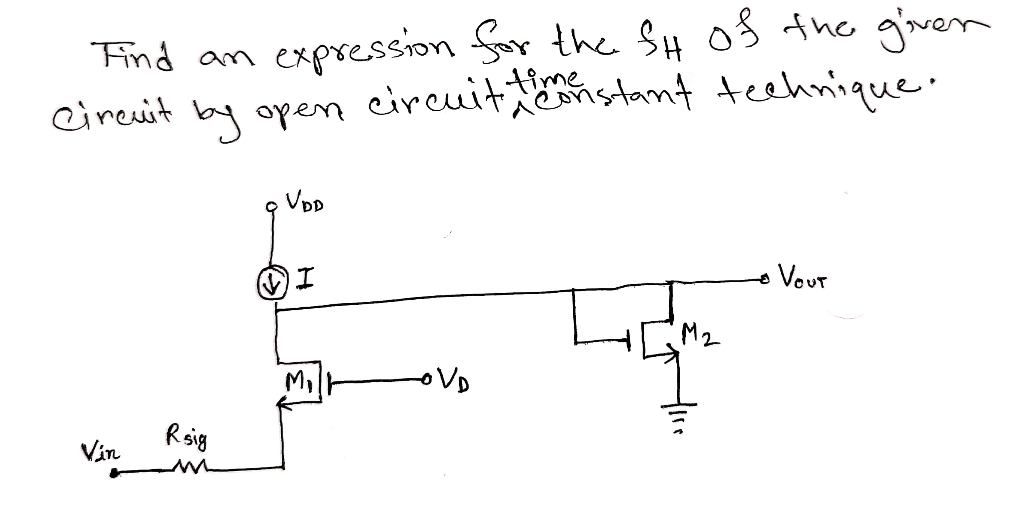 Solved Find an expression for the fH of the given circuit by