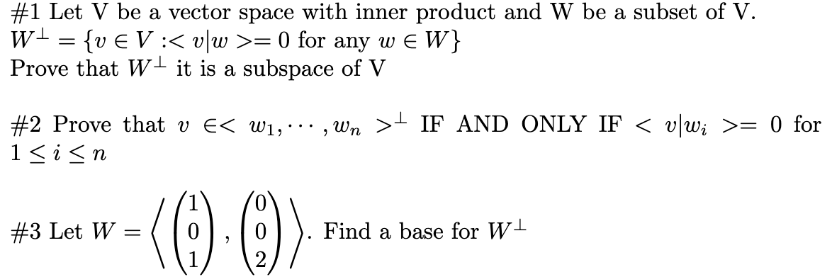 Solved \#1 Let V be a vector space with inner product and W | Chegg.com