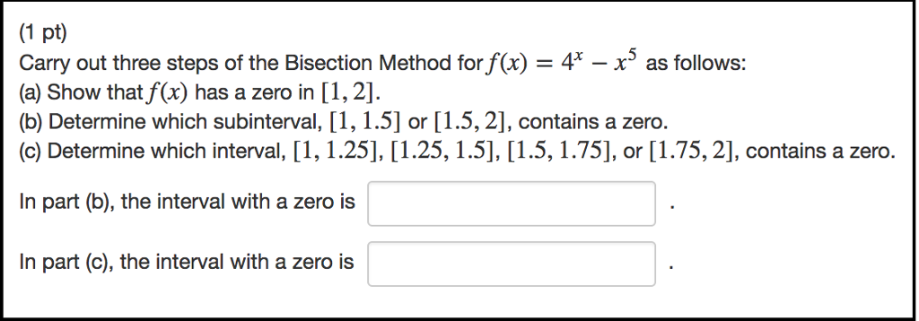 Solved (1 pt) Carry out three steps of the Bisection Method | Chegg.com