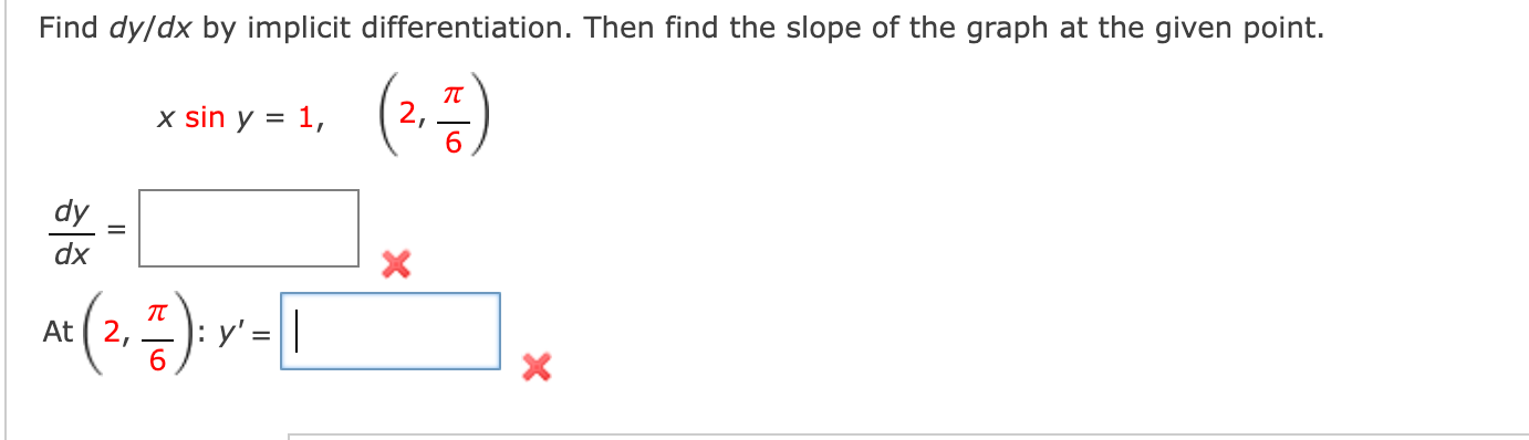 Solved Find dy/dx by implicit differentiation. Then find the | Chegg.com