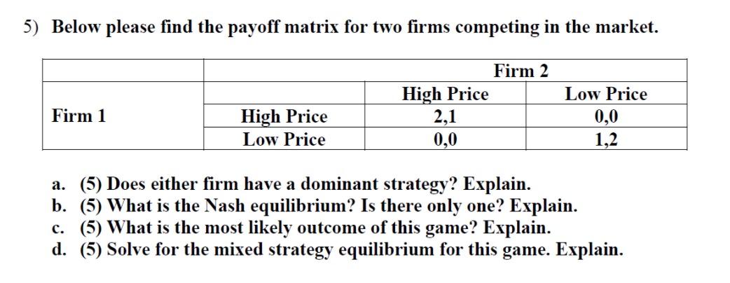 Solved 5) Below please find the payoff matrix for two firms | Chegg.com